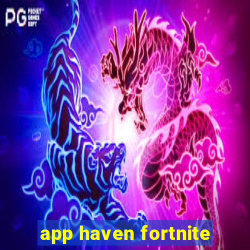 app haven fortnite